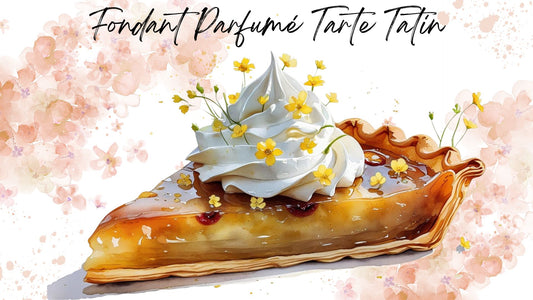 Fondant Parfumé Tarte Tatin