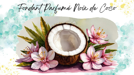 Fondant Parfumé Noix de Coco