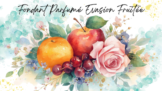 Fondant Parfumé Evasion Fruitée