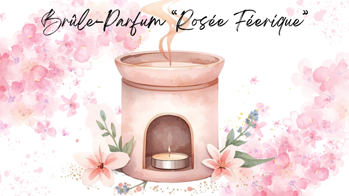 Brûle-parfum "Rosée Féerique"