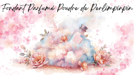 Fondant Parfumé Poudre de Perlimpinpin