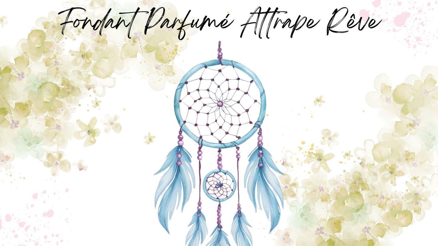 Fondant Parfumé Attrape Rêve
