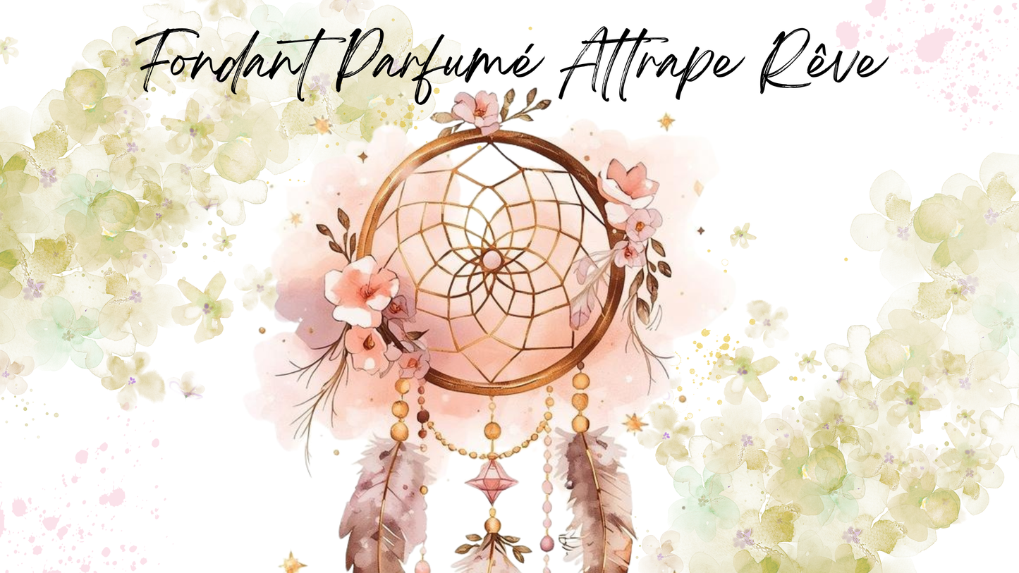 Fondant Parfumé Attrape Rêve