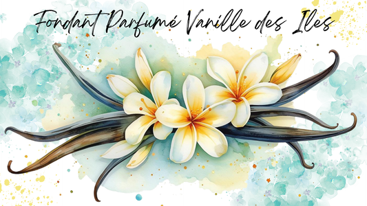 Fondant Parfumé Vanille des Îles